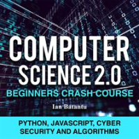 Computer_Science_2_0_Beginners_Crash_Course_-_Python__Javascript__Cyber_Security_and_Algorithms